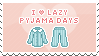 i love lazy pyjama days